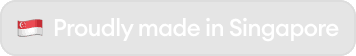 Proudly made in Singapore